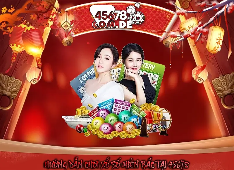 Hướng dẫn chơi xổ số miền Bắc tại 45678