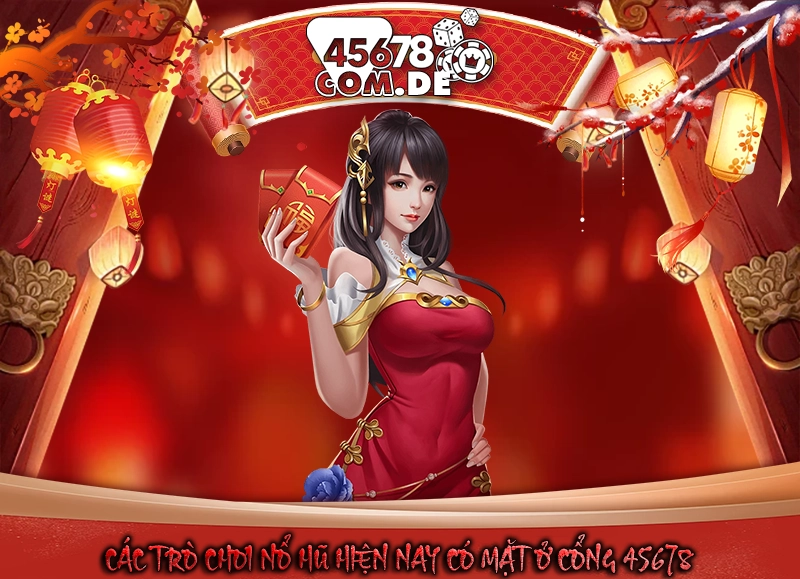 Các trò chơi nổ hũ hiện nay có mặt ở cổng 45678